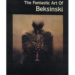 The Fantastic Art of Beksinski (Masters of Fantastic Art)