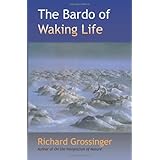 The Bardo of Waking Life