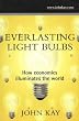Everlasting Light Bulbs: How Economics Illuminates the World