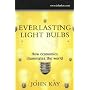 Everlasting Light Bulbs: How Economics Illuminates the World
