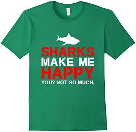 Men's Sharks Make Me Happy - You Not So Much T-Shirt Large Kelly Green