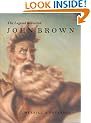 John Brown: The Legend Revisited