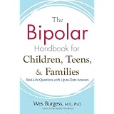 The Bipolar Handbook for Children, Teens, and Families: Real-Life Questions with Up-to-Date Answers