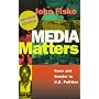 Media Matters: Race and Gender in US Politics