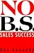 No B.S. Sales Success (Self-Counsel Business Series)