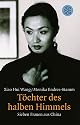 Töchter des halben Himmels. Sieben Frauen aus China.