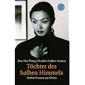 T�chter des halben Himmels. Sieben Frauen aus China.