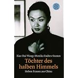 T�chter des halben Himmels. Sieben Frauen aus China.von "Xiao Hui Wang"