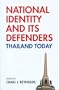 National Identity and Its Defenders: Thailand Today