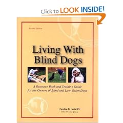 Living With Blind Dogs: A Resource Book and Training Guide for the Owners of Blind and Low-Vision Dogs,  Second Edition