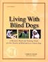 Living With Blind Dogs: A Resource Book and Training Guide for the Owners of Blind and Low-Vision Dogs,  Second Edition