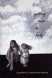Getting Near to Baby (2000 Newbery Honor Book)
