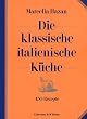 Image of Die klassische italienische Küche. 450 Rezepte