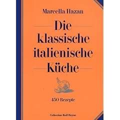 Die klassische italienische K�che. 450 Rezepte