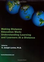 Making Distance Education Work: Understanding Learning and Learners At a Distance