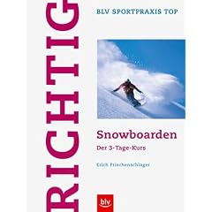 Richtig Snowboarden: Der 3-Tage-Kurs