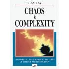 Exploring Chaos and Complexity: Discovering the Surprising Patterns of Science and Technology