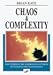 Chaos & Complexity: Discovering the Surprising Patterns of Science and Technology