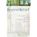 Beyond Belief: Science, Faith and Ethical Challenges