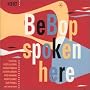 Bebop Spoken Here