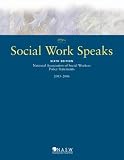 Social Work Speaks: National Association of Social Workers Policy Statements, 2003-2006