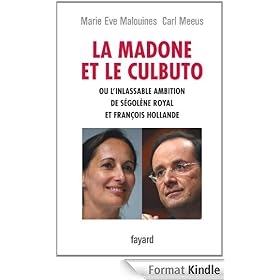 La Madone et le Culbuto:ou l'inlassable ambition de Ségolène Royal et François Hollande