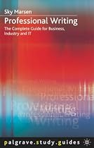 Professional Writing: The Complete Guide to Business, Industry and IT (Palgrave Study Guides)
