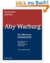 Aby Warburg - Gesammelte Schriften - Studienausgabe: Gesammelte Schriften, Bd.2/1, Der Bilderatlas - Mnemosyne: II 1.2