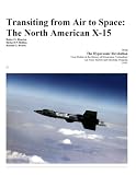 Transiting from Air to Space: The North American X-15 (NASA Historical Series)