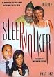 SLEEP WALKER
