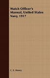 Watch Officer's Manual, United States Navy, 1917