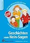 Geschichten vom Nein-Sagen: Aktive Gef�hlsgeschichten zum Vorlesen und Weitermachen