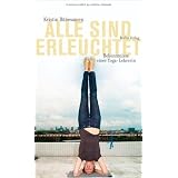 Alle sind erleuchtet: Bekenntnisse einer Yoga-Lehrerinvon "Kristin R�besamen"