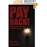 PAY BACK!: What goes around comes around. by Chris Gerard