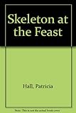 A skeleton at the feast