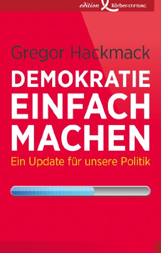 Demokratie einfach machen: Ein Update für unsere Politik (German Edition)