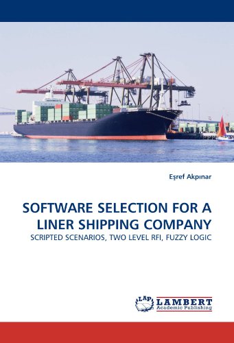 SOFTWARE SELECTION FOR A LINER SHIPPING COMPANY: SCRIPTED SCENARIOS, TWO LEVEL RFI, FUZZY LOGIC