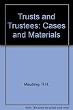 Maudsley and Burn's Trusts and trustees : cases and materials