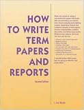 How To Write Term Papers & Reports 2nd Ed