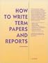 How To Write Term Papers & Reports 2nd Ed