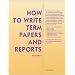 How To Write Term Papers & Reports 2nd Ed