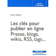 Les cl�s pour publier en ligne : Presse, blogs, wikis, RSS, tags