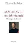 Machiavel en d�mocratie : M�canique d...