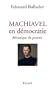 Machiavel en d�mocratie : M�canique du pouvoir