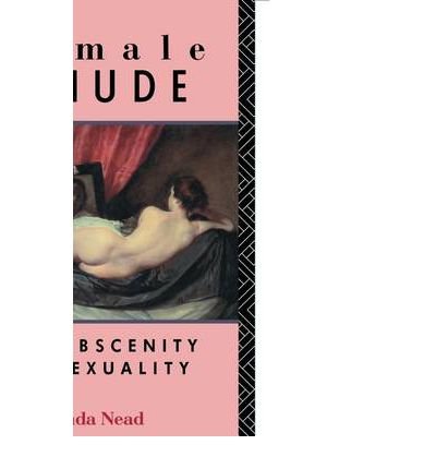 The Female Nude: Art, Obscenity and Sexuality (Paperback) - Common