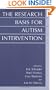 The Research Basis for Autism Intervention