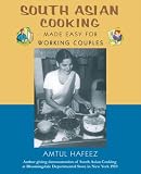 South Asian Cooking: Made Easy for Working Couples