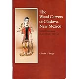 The Wood Carvers of Cordova, New Mexico: Social Dimensions of an Artistic "Revival"