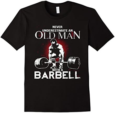 Men's Never Underestimate  An Old Man With A Barbell  T Shirt Large Black