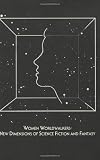 Women Worldwalkers: New Dimensions of Science Fiction and Fantasy 